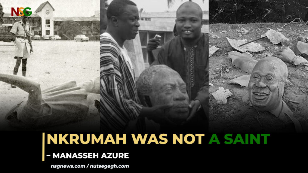 Nkrumah was not a saint – Manasseh Azure