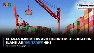 Ghana's Importers and Exporters Association Slams U.S. 10% Tariff Hike