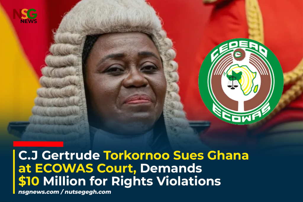 Chief Justice Gertrude Torkornoo Sues Ghana at ECOWAS Court, Demands $10 Million for Rights Violations